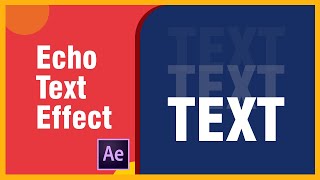 How to Use the Echo Text Effect in After Effects - Motion Graphics Tutorial