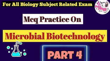 Microbial Biotechnology Mcq | Part 4| by KP