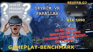 RTX  5090 Mon Skyrim moddé en PARALLAX 32 GO VRAM vont-ils suffire ? (Micro inaudible)