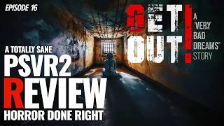 GET OUT! A Very Bad Dreams Story - PSVR2 Review - Creative. Terrifying. I want more.