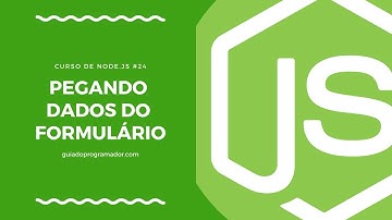 Curso de Node.js - Pegando dados do formulário #24