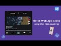 TikTok Clone using HTML CSS & JavaScript[Full Video]