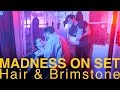 MADNESS ON SET · the Hair & Brimstone shoot