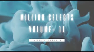 Million Selects Volume - 11  |  Mixed by @emrahish |  Melodic techno & Progressive House