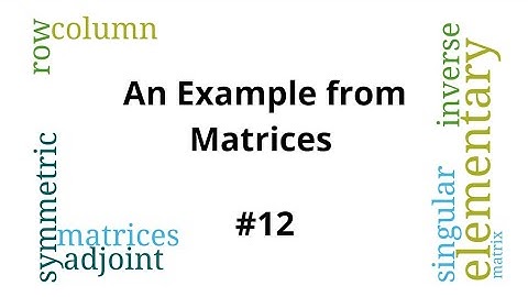 Matrices - How to solve basic Matrices problems - Solved Example #12