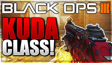 BEST CLASS SETUP - KUDA  (Blackops 3)