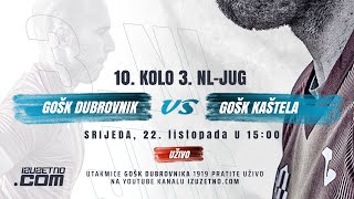 LIVE: GOŠK DUBROVNIK 1919 - GOŠK KAŠTELA (10. kolo 3. NL jug)