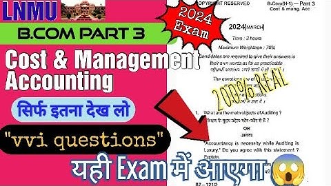 Lnmu Bcom part 3 Cost & Management Accounting vvi questions for exam 2024