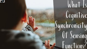 What Is Cognitive Synchronicity Of Sensing Functions?