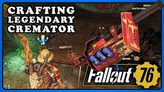 Fallout 76: Crafting Legendary Cremator.