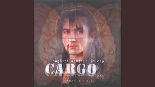 Video thumbnail of "Cargo - Mamă"