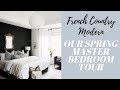 Our SPRING French Country Modern Master Bedroom Tour