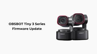 Obsbot Tiny 3 Series Firmware Update