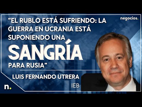 "El rublo est&aacute; sufriendo: la guerra en Ucrania supone una sangr&iacute;a para Rusia". Luis F. Utrera