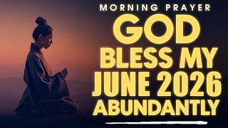 New Month Blessing JUNE 2026 | Pray This to Open Every Door God Has for You