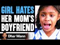 Girl HATES Her MOM'S BOYFRIEND, She Instantly Regrets It | Dhar Mann