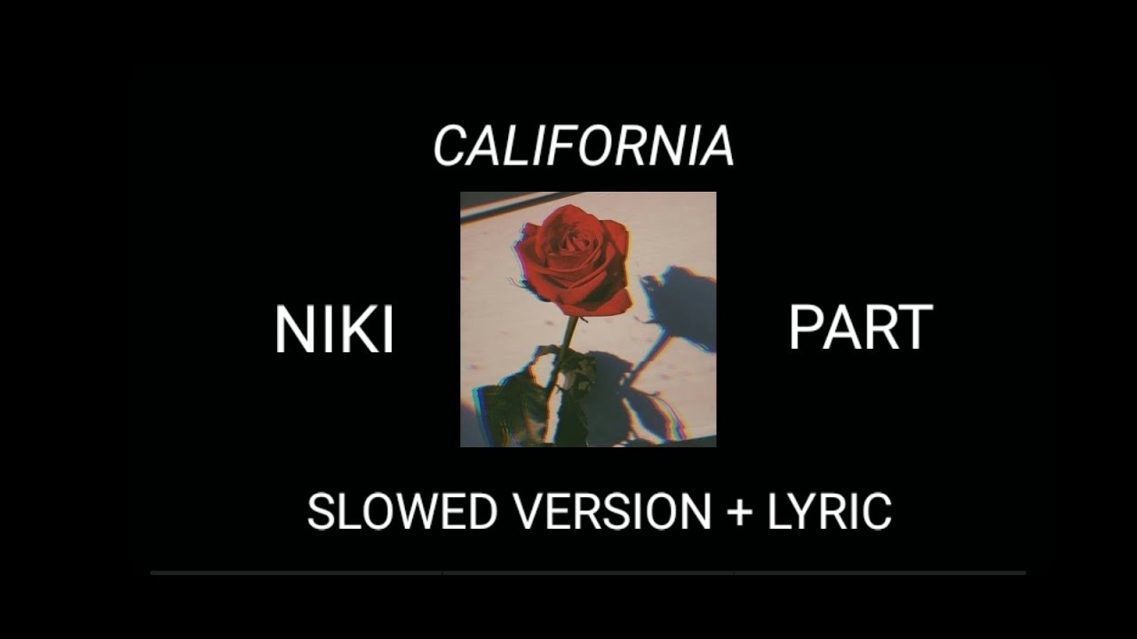 NIKI PART CALIFORNIA II SLOWED VERSION + LYRIC YouTube