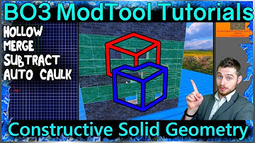 Constructive Solid Geometry: Save Time in Radiant Call of Duty Black Ops 3 Mod Tools Tutorial Series