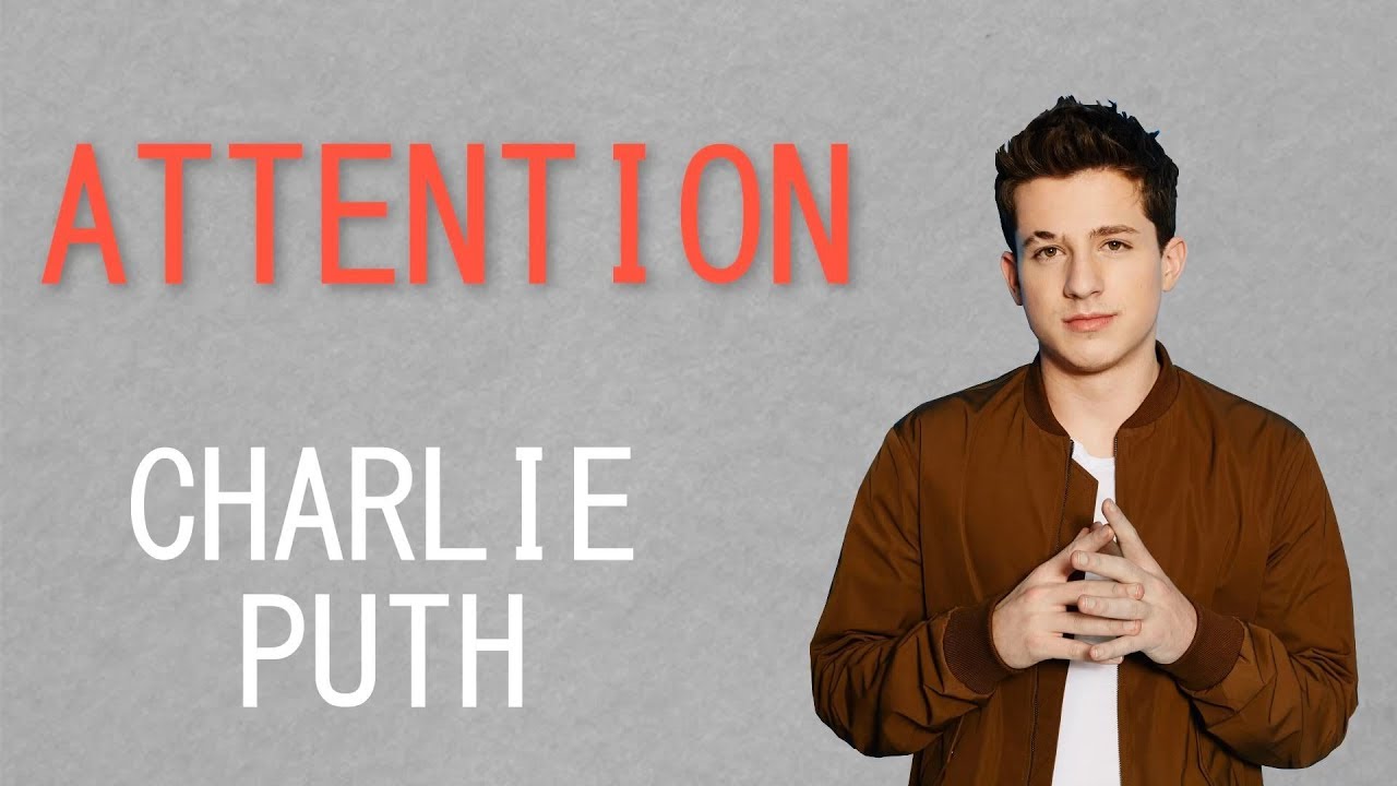 Charlie puth attention текст. Attention Чарли пут. Charlie Puth attention.