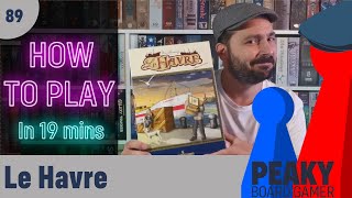 How to play Le Havre board game  Full teach  Peaky Boardgamer