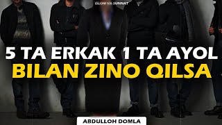 Abdulloh domla 1 Ayol bilan 5 Erkak Zino Qilsa