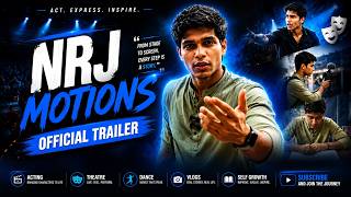 @nrj.motions Official Trailer | Acting, Theatre, Dance & Self-Growth Journey Begins 🚀