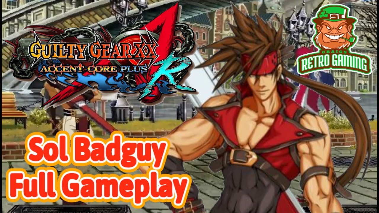 Guilty Gear XX Λ Core Plus R - Sol Badguy (Full Gameplay)[60fps] - YouTube