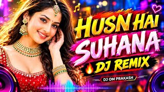 HUSN HAI SUHANA 🔥 DJ REMIX | 90s Bollywood Dance Mix | DJ OM PRAKASH