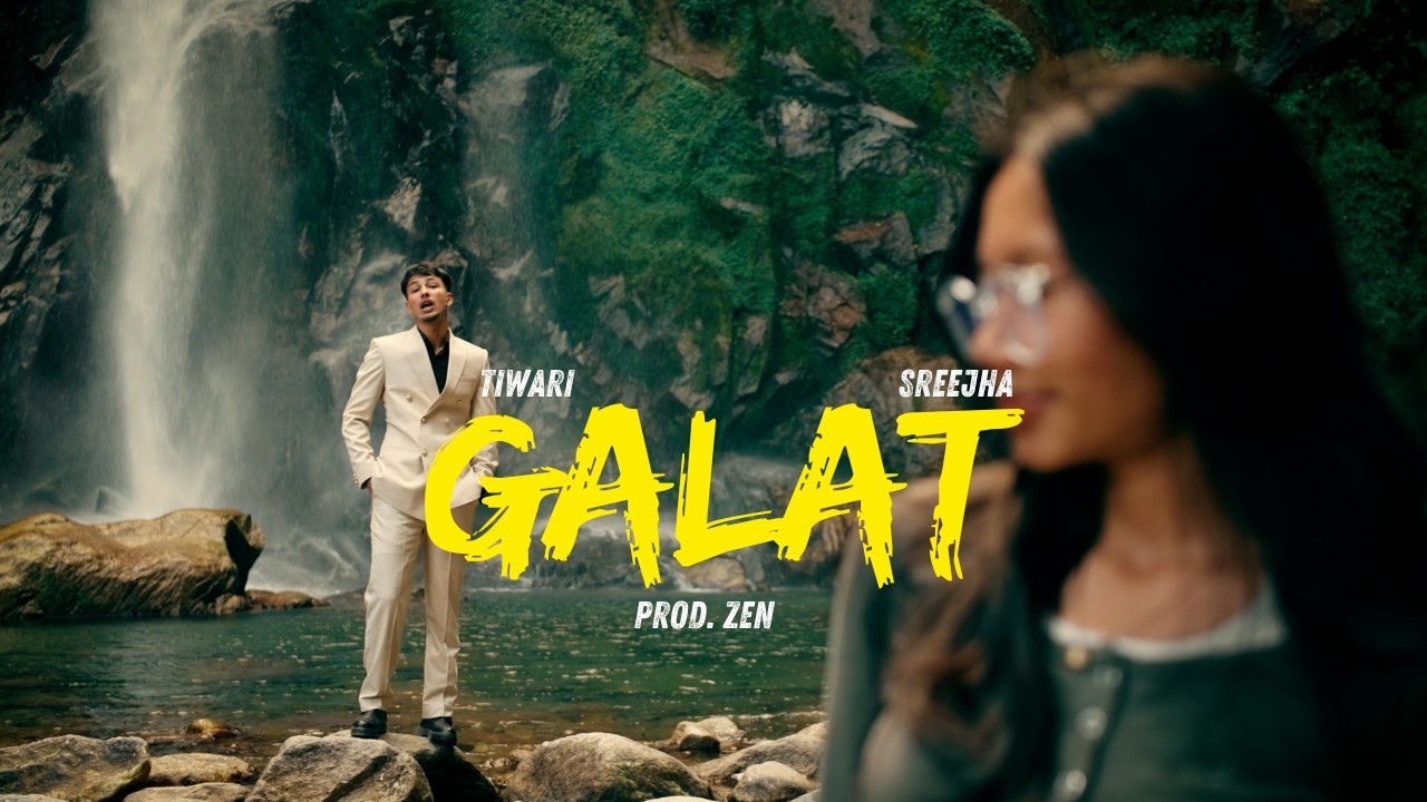 TIWARI - GALAT FT.  SHREEJA JOSHI( Official Music Video ) Prod. ZEN