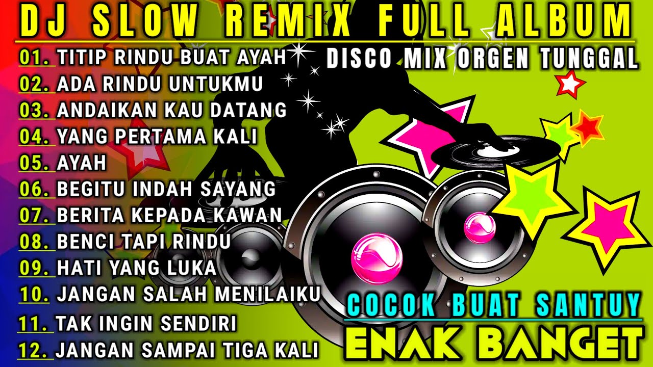 DJ SLOW REMIX FULL ALBUM NONSTOP - COCOK BUAT SANTUY DAN EMAN KERJA - DISCO BANGER 2023 FULL BASS