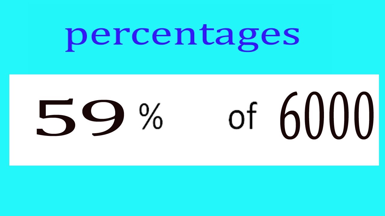 Percentages 59 Percentage(%) of 6000 - YouTube