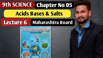 9th Science | Chapter 05  | Acids Bases & Salts |  Lecture 6 | maharashtra board |