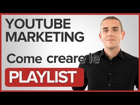 Come creare una Playlist su Youtube e perché sono importanti