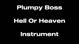 Plumpy Boss - Hell or Heaven ( Instrumental )