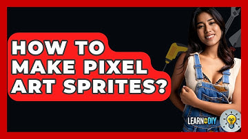 How To Make Pixel Art Sprites? - LearnToDIY360.com