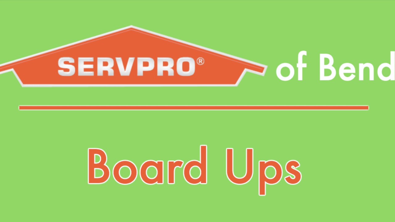 SERVPRO of Bend: Emergency Board-Ups