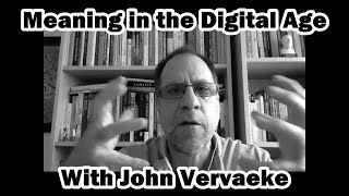 Meaning in the Digital Age with John Vervaeke