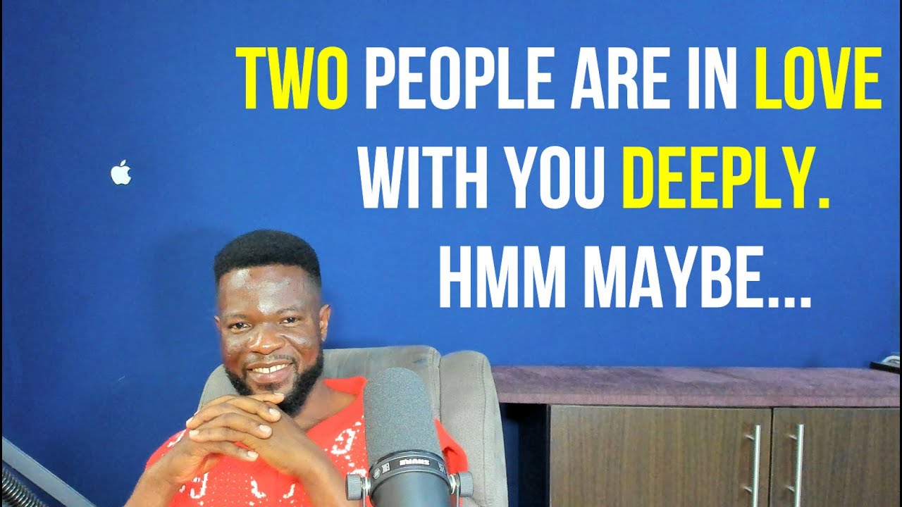 Two People Are in Love with You Deeply...