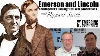 Emerson and Lincoln (with Richard Smith) @emergingcivilwar8965