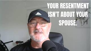 Where Resentment Actually Comes From: Episode 2