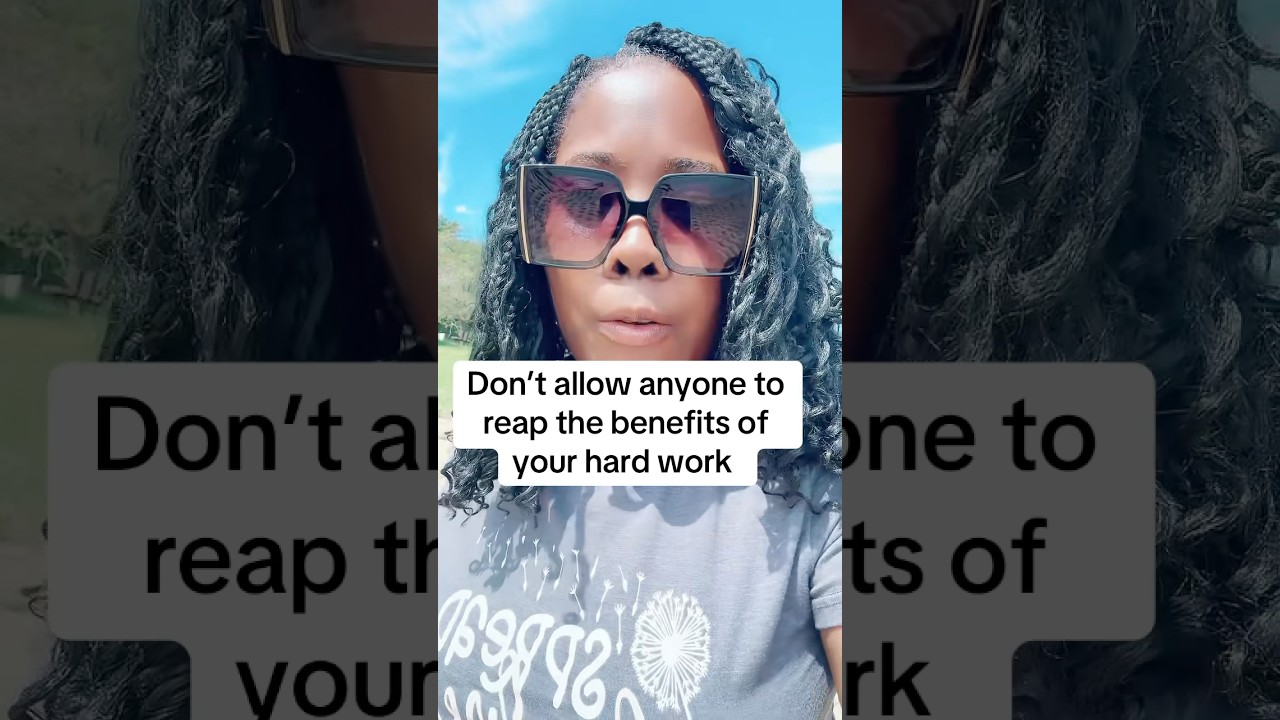 Don’t allow anyone to reap the benefits of your hard work  