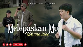 Wanna Bee -  Melepaskanmu (Official Music Video) || Wanna Annisyah Purba