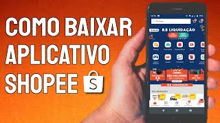 Como baixar o aplicativo Shopee no celular