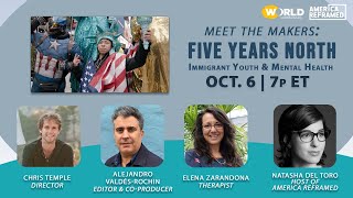 Meet the Makers: FIVE YEARS NORTH - Immigrant Youth & Mental Health Stressors