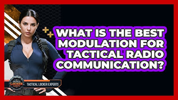 What Is The Best Modulation For Tactical Radio Communication? - Tactical Locker Experts