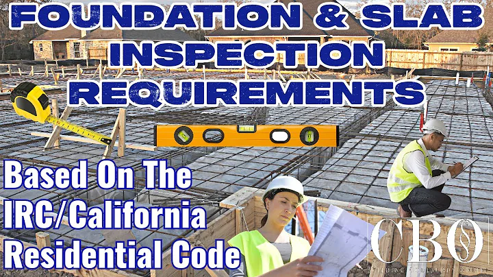 Foundation and Slab Inspection Requirements - IRC/CRC