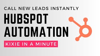 Call New HubSpot Leads Instantly with Kixie Power Lists — HubSpot Sales Automation