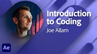 Intro to Coding in After Effects with Joe Allam | Adobe Live