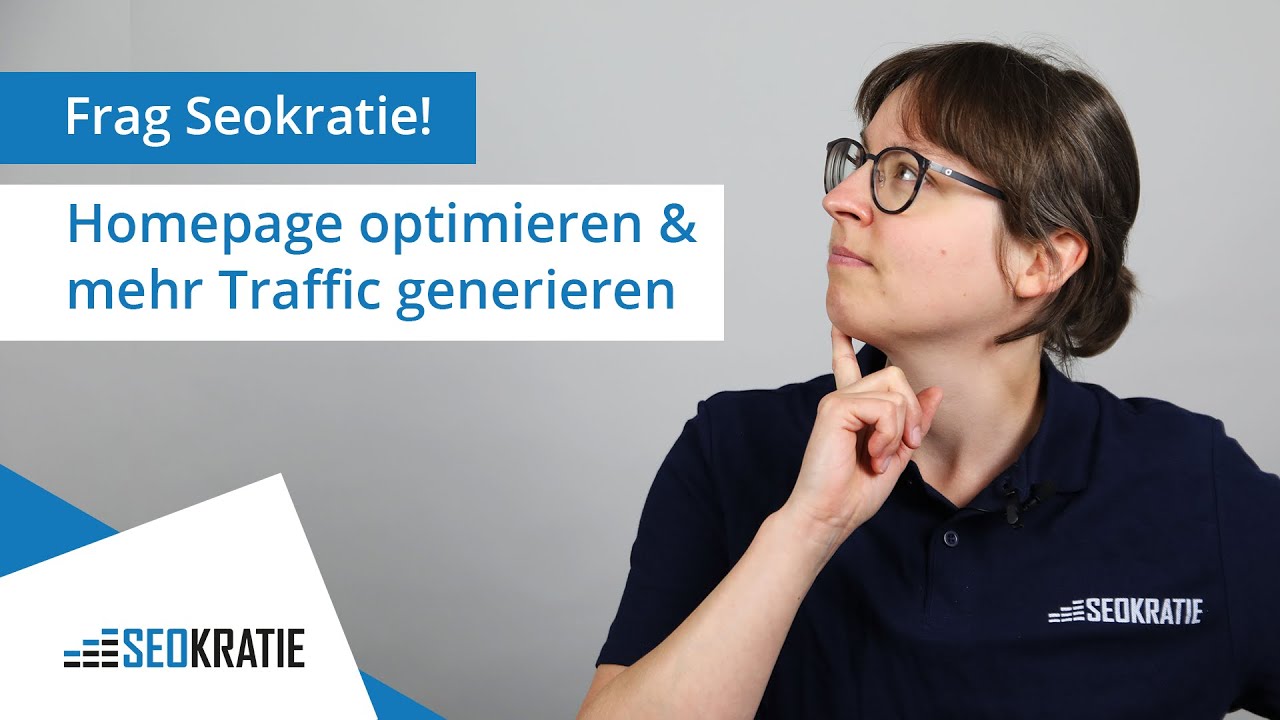 Homepage optimieren und Traffic generieren: Frag Seokratie #2