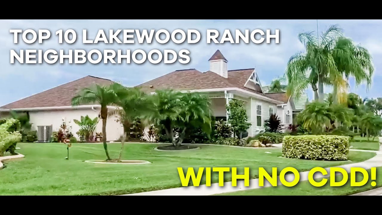Lakewood Ranch Florida Top 10 Neighborhoods with NO CDD FEES YouTube